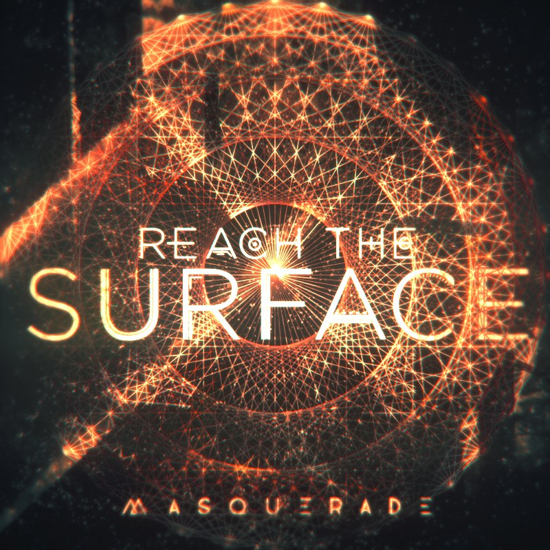 Reach the Surface - Masquerade [single] (2016)